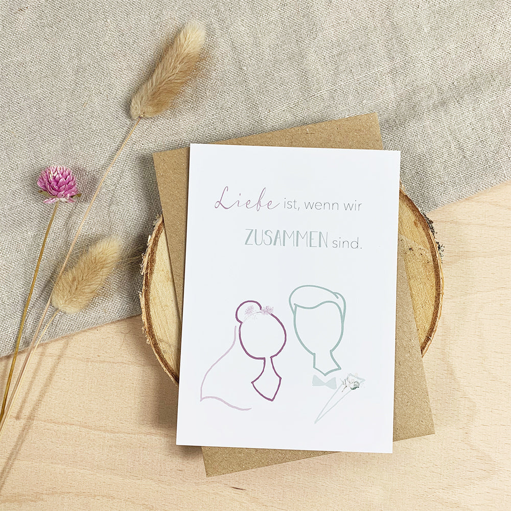 Glückwunschkarte zur Hochzeit "Liebe ist wenn wir zusammen sind"